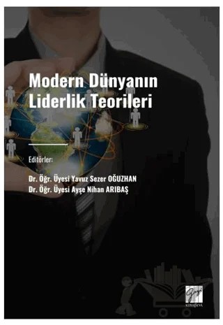 Modern Dünyanın Liderlik Teorileri – Ayşe Nihan Arıbaş, Yavuz Sezer Oğuzhan – Gazi Kitabevi kitap kapağı