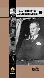 Atatürk Kimdir? 4 -Atatürkün Milliyetçiliği- – Ahmet Bekir Palazoğlu – Ebabil kitap kapağı