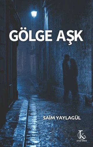 Gölge Aşk – Saim Yaylagül – Kamutay Yayınları kitap kapağı