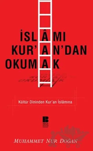 İslamı Kur’an’dan Okumak – Muhammet Nur Doğan – Bilge Kültür Sanat kitap kapağı