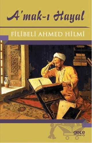 A'mak-ı Hayal – Şehbenderzâde Filibeli Ahmed Hilmi – Gece Kitaplığı kitap kapağı