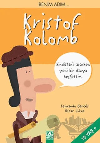 Benim Adım... Kristof Kolomb – Fernando Garces - Oscar Julve – Altın Kitaplar kitap kapağı