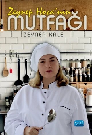 Zeynep Hoca'nın Mutfağı – Zeynep Kale – Nobel Akademik Yayıncılık kitap kapağı