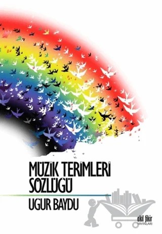 Müzik Terimleri Sözlüğü – Uğur Baydu – Akıl Fikir Yayınları kitap kapağı