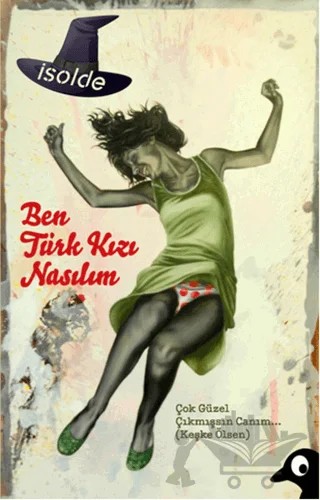 Ben Türk Kızı Nasılım – Isolde – Alakarga Sanat Yayınları kitap kapağı