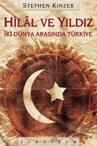 Hilal ve Yıldız – Stephen Kinzer – İletişim Yayınevi kitap kapağı