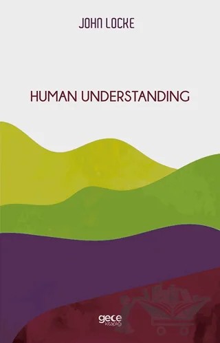 Human Understanding – John Locke – Gece Kitaplığı kitap kapağı