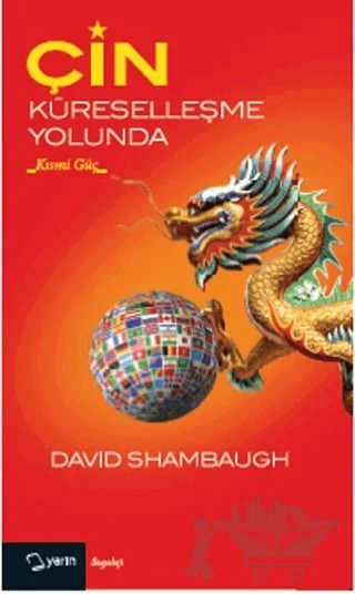 Çin Küreselleşme Yolunda – David Shambaugh – Yarın Yayınları kitap kapağı