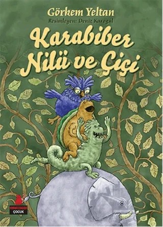 Karabiber, Nilü ve Çiçi – Görkem Yeltan – Kırmızı Kedi Çocuk kitap kapağı
