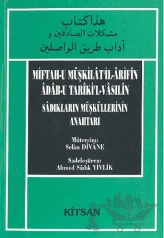 Miftah-u Müşkilat’il-Arifin Adab-u Tariki’l-Vasilin Sadıkların Müşküllerinin Anahtarı – Kırımlı Şeyh Selim Divane – Kitsan Yayınları kitap kapağı