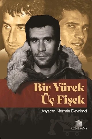 Bir Yürek Üç Fişek – Asyacan Nermin Devrimci – Rönesans Yayınları kitap kapağı