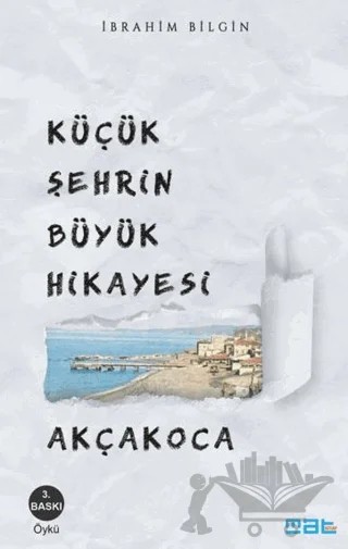Küçük Şehrin Büyük Hikayesi Akçakoca – İbrahim Bilgin – Mat Kitap kitap kapağı
