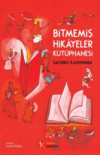 Bitmemiş Hikayeler Kütüphanesi – Sachiko Kashiwaba – Kelime Yayınları kitap kapağı