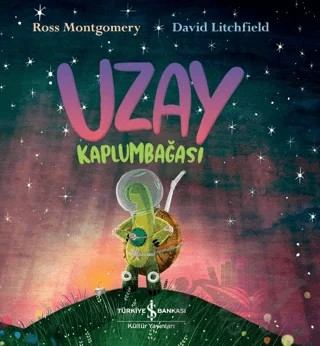 Uzay Kaplumbağası – Ross Montgomery – İş Bankası Kültür Yayınları kitap kapağı