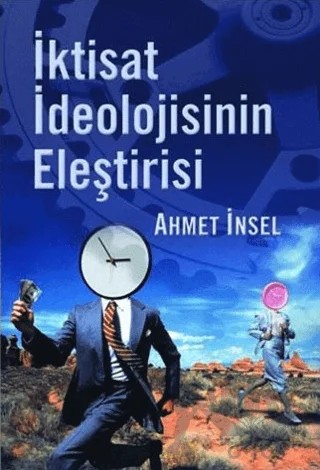 İktisat İdeolojisinin Eleştirisi – Ahmet İnsel – Birikim Yayınları kitap kapağı
