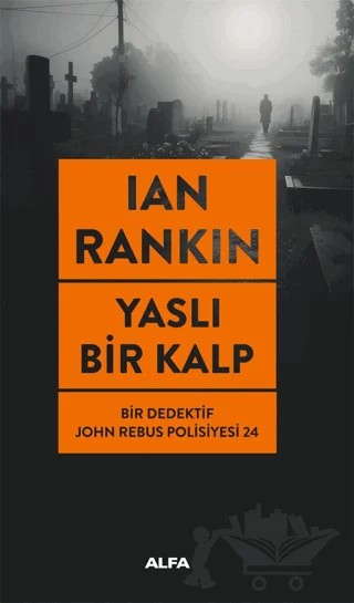 Yaslı Bir Kalp – Ian Rankin – Alfa Yayınları kitap kapağı
