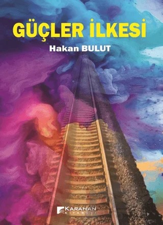 Güçler İlkesi – Hakan Bulut – Karahan Kitabevi kitap kapağı