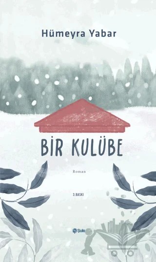 Bir Kulübe – Hümeyra Yabar – Şule Yayınları kitap kapağı
