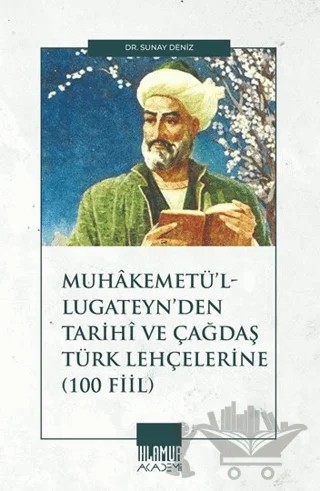 Muhâkemetü’l-Lugateyn’den Tarihî ve Çağdaş Türk Lehçelerine (100 Fiil) – Sunay Deniz – Ihlamur Akademi kitap kapağı