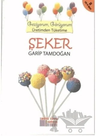 Geziyorum, Görüyorum Üretimden Tüketime: Şeker – Garip Tamdoğan – Somut Yayınları kitap kapağı