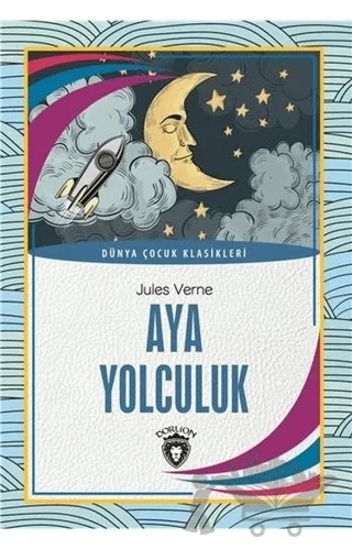 Aya Yolculuk – Jules Verne – Dorlion Yayınları kitap kapağı