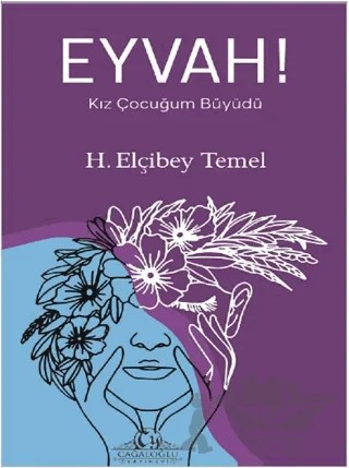 Eyvah! Kız Çocuğum Büyüdü – H. Elçibey Temel – Cağaloğlu Yayınevi kitap kapağı
