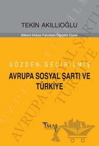 Gözden Geçirilmiş Avrupa Sosyal Şartı ve Türkiye – Tekin Akıllıoğlu – İmaj Yayıncılık kitap kapağı