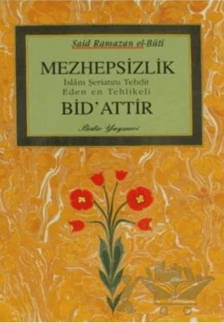 Mezhepsizlik Bid'attır – M. Said Ramazan el-Buti – Bedir Yayınları kitap kapağı