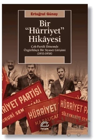 Bir "Hürriyet" Hikayesi – Ertuğrul Günay – İletişim Yayınevi kitap kapağı