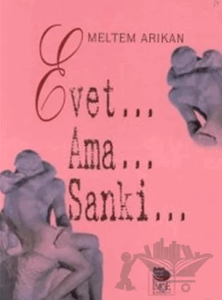 Evet Ama Sanki – Meltem Arıkan – İmge Kitabevi Yayınları kitap kapağı