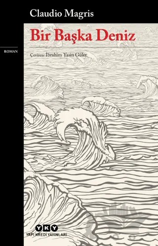 Bir Başka Deniz – Claudio Magris – Yapı Kredi Yayınları kitap kapağı