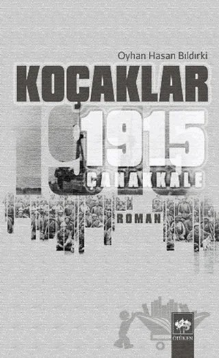 Koçaklar - 1915 Çanakkale – Oyhan Hasan Bıldırki – Ötüken Neşriyat kitap kapağı