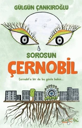 Sorosun Çernobil – Gülgün Çankıroğlu – Eyobi Yayınları kitap kapağı