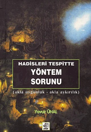 Hadisleri Tespitte Yöntem Sorunu – Yavuz Ünal – Etüt Yayınları kitap kapağı