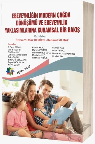 Ebeveynliğin Modern Çağda Dönüşümü ve Ebeveynlik Yaklaşımlarına Kuramsal Bir Bakış – Kolektif – Eğiten Kitap kitap kapağı