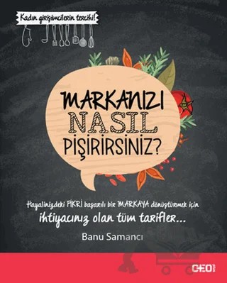 Markanızı Nasıl Pişirirsiniz? – Banu Samancı – CEO Plus kitap kapağı