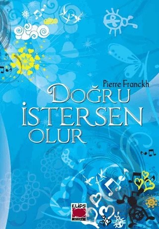 Doğru İstersen Olur – Pierre Franckh – Elips Kitap kitap kapağı