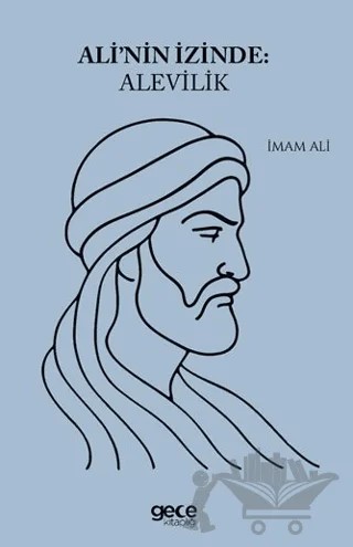 Alinin İzinde Alevilik – İmam Ali – Gece Kitaplığı kitap kapağı