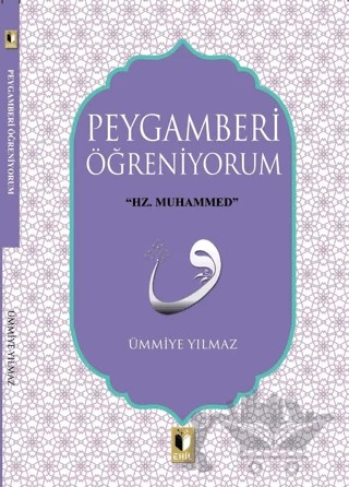 Peygamberi Öğreniyorum – Ümmiye Yılmaz – Ehil Yayınları kitap kapağı