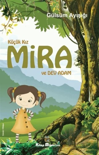 Küçük Kız Mira ve Dev Adam – Gülsüm Ayışığı – Kitap Müptelası Yayınları kitap kapağı