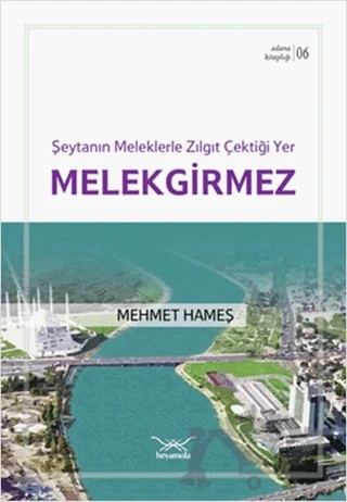 Şeytanın Meleklerle Zıl Gıt Çektiği Yer Melekgirmez – Mehmet Hameş – Heyamola Yayınları kitap kapağı