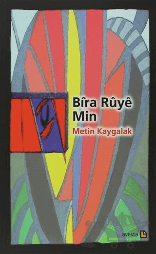 Bıra Ruye Min – Metin Kaygalak – Avesta Yayınları kitap kapağı