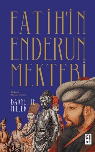 Fatih’in Enderun Mektebi – Barnette Miller – Ketebe Yayınları kitap kapağı