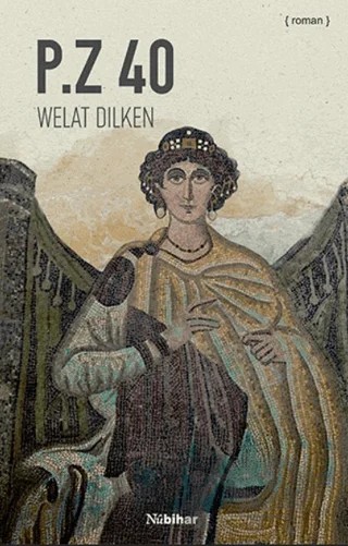P.Z 40 – Welat Dilken – Nubihar Yayınları kitap kapağı