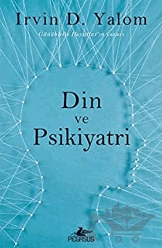 Din ve Psikiyatri – Irvin D. Yalom – Pegasus Yayınları kitap kapağı