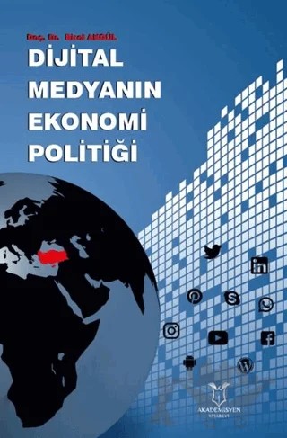 Dijital Medyanın Ekonomi Politiği – Birol Akgül – Akademisyen Kitabevi kitap kapağı