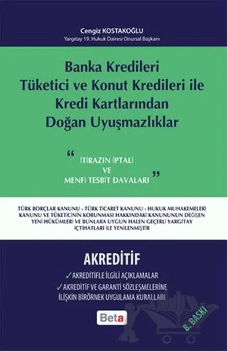 Banka Kredileri Tüketici ve Konut Kredileri ile Kredi Kartlarından Doğan Uyuşmazlıklar- Akreditif – Cengiz Kostakoğlu – Beta Yayınevi kitap kapağı