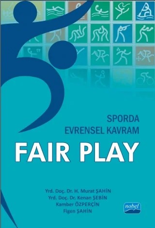 Sporda Evrensel Kavram FAIR PLAY – Murat Şahin, Kenan Şebin, Kamber ÖZPERÇİN, Figen Şahin – Nobel Akademik Yayıncılık kitap kapağı