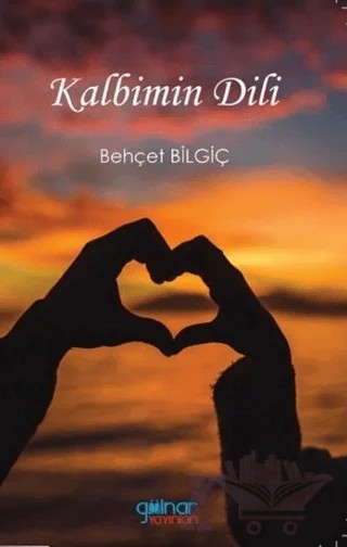 Kalbimin Dili – Behçet Bilgiç – Gülnar Yayınları kitap kapağı