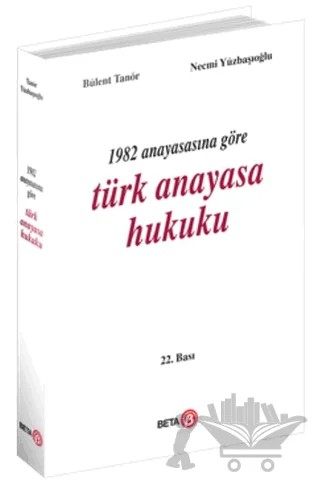 1982 Anayasasına Göre Türk Anayasa Hukuku – Bülent Tanör, Necmi Yüzbaşıoğlu – Beta Yayınevi kitap kapağı